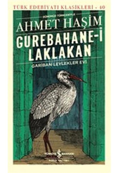 Gurebahane-i Laklakan - Gariban Leylekler Evi (Günümüz Türkçesiyle) - Türk Edebiyatı Klasikleri