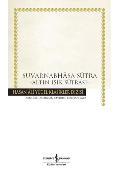 Suvarnabhasa Sutra - Altın Işık Sutrası - Hasan Ali Yücel Klasikleri (Ciltli)