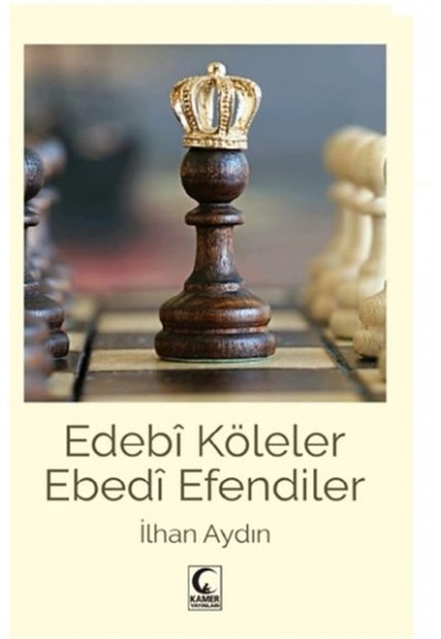 Edebi Köleler Ebedi Efendiler