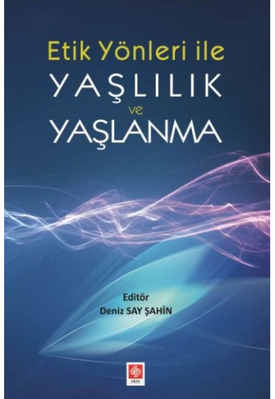 Etik Yönler ile Yaşlılık ve Yaşlanma