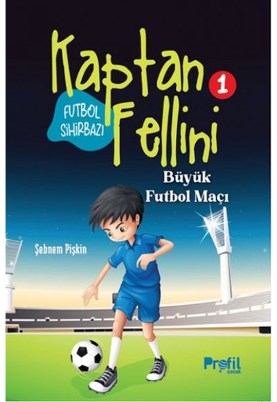 Büyük Futbol Maçı - Futbol Sihirbazı Kaptan Fellini 1