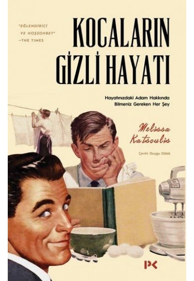 Kocaların Gizli Hayatı - Hayatınızdaki Adam Hakkında Bilmeniz Gereken Her Şey