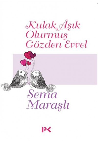 Kulak Aşık Olurmuş Gözden Evvel