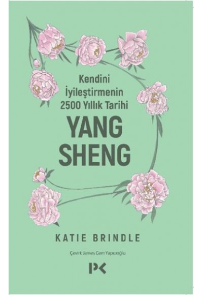 Kendini İyileştirmenin 2500 Yıllık Tarihi: Yang Sheng