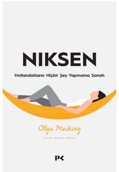 Niksen - Hollandalıların Hiçbir Şey Yapmama Sanatı