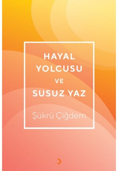 Hayal Yolcusu ve Susuz Yaz