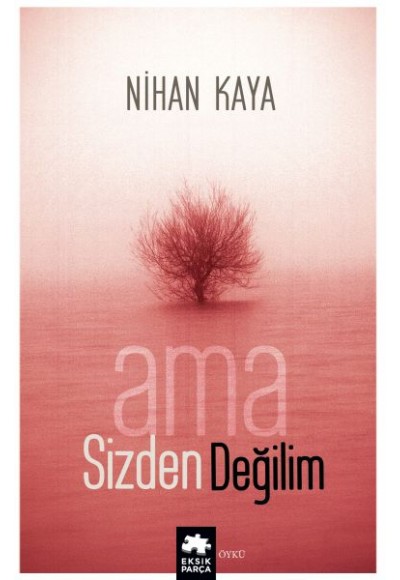 Ama Sizden Değilim