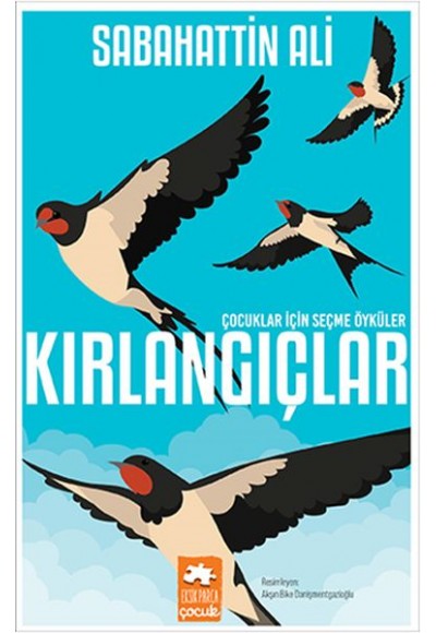 Kırlangıçlar - Çocuklar İçin Seçme Öyküler