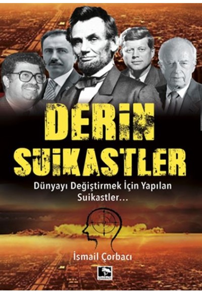 Derin Suikastler - Dünyayı Değiştirmek İçin Yapılan Suikastler