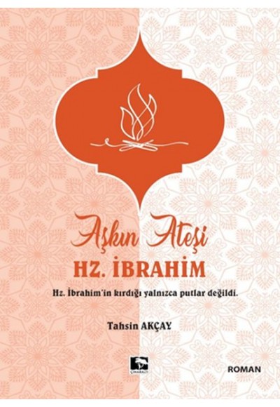 Aşkın Ateşi Hz. İbrahim