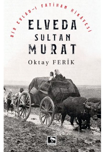 Elveda Sultan Murat - Bir Evladı Fatihan Hikayesi