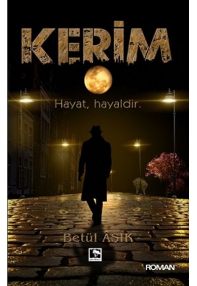 Kerim - Hayat, Hayaldir