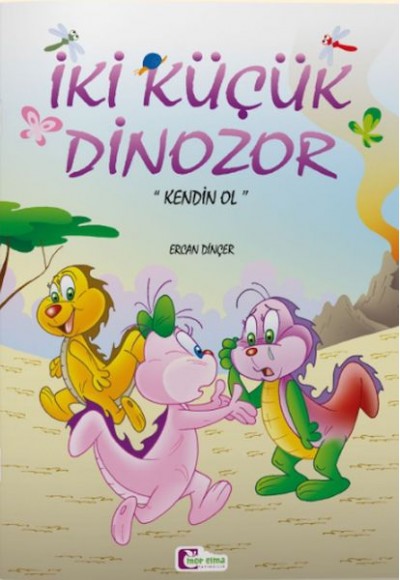 İki Küçük Dinozor - Kendin Ol