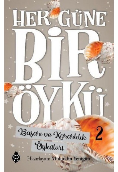 Her Güne Bir Öykü - 2 - Başarı Ve Kararlılık Öyküleri