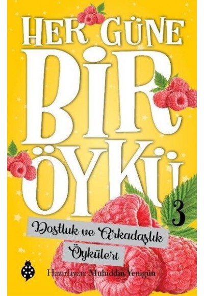 Her Güne Bir Öykü - 3 - Dostluk Ve Arkadaşlık Öyküleri