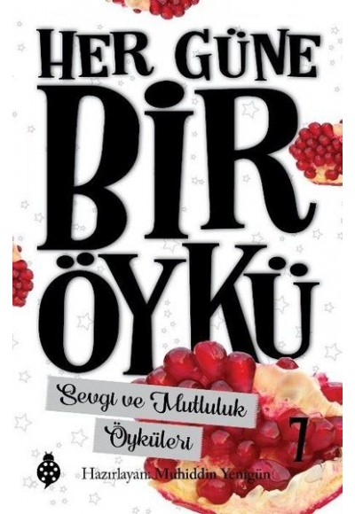 Her Güne Bir Öykü - 7 - Sevgi Ve Mutluluk Öyküleri