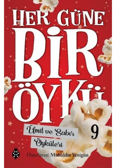 Her Güne Bir Öykü - 9 - Ümit Ve Sabır Öyküleri