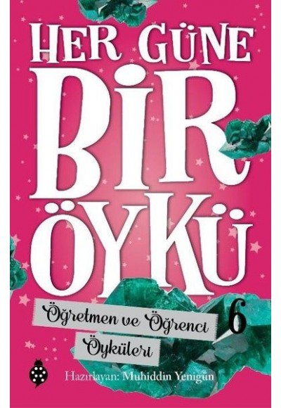 Her Güne Bir Öykü - 6 - Öğretmen Ve Öğrenci Öyküleri