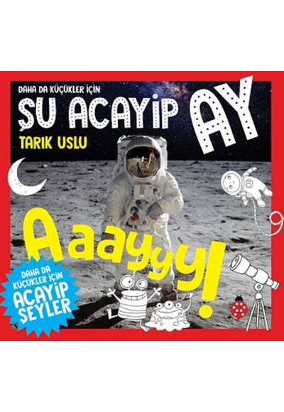 Daha Da Küçükler İçin Şu Acayip Ay