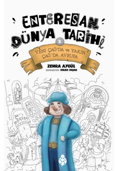 Enteresan Dünya Tarihi-5 - Yeni Çağ'Da Ve Yakın Çağ'Da Avrupa