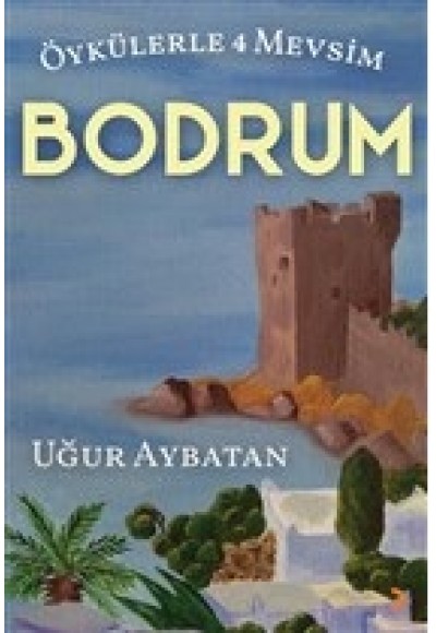 Öykülerle 4 Mevsim - Bodrum