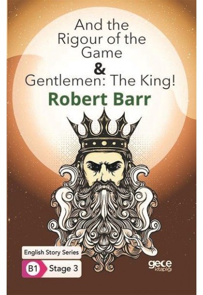 And the Rigour of the Game - Gentlemen: The King - İngilizce Hikayeler B1 Stage 3