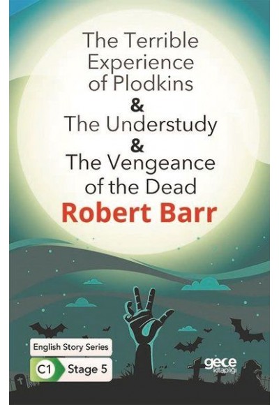 The Terrible Experience of Plodkins - The Understudy - The Vengeance of the Dead / İngilizce