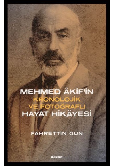 Mehmed Akifin Hayat Hikayesi - Kronolojik ve Fotoğraflı