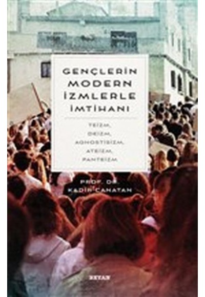 Gençlerin Modern İzmlerle İmtihanı