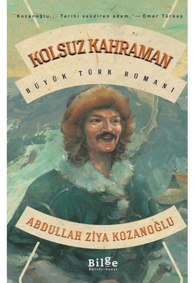 Kolsuz Kahraman - Büyük Türk Romanı