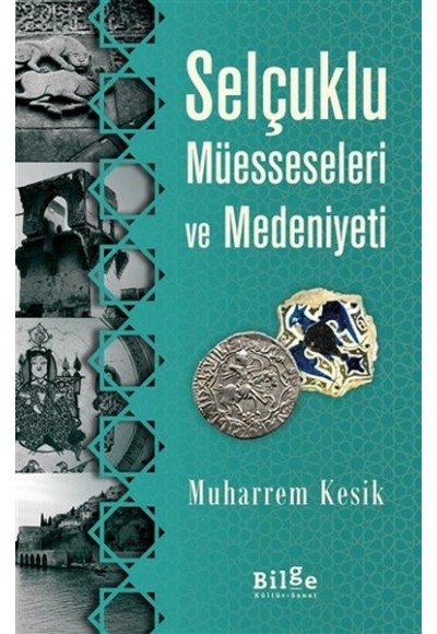 Selçuklu Müesseseleri ve Medeniyeti