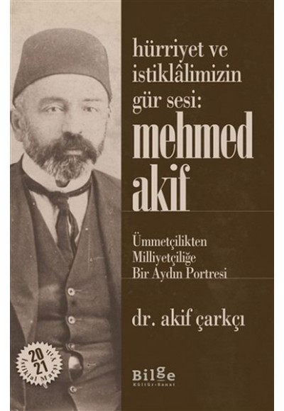Hürriyet ve İstiklalimizin Gür Sesi: Mehmed Akif