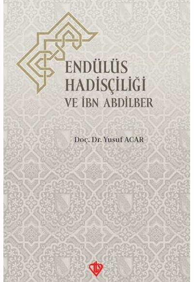 Endülüs Hadisçiliği ve İbn Abdilber
