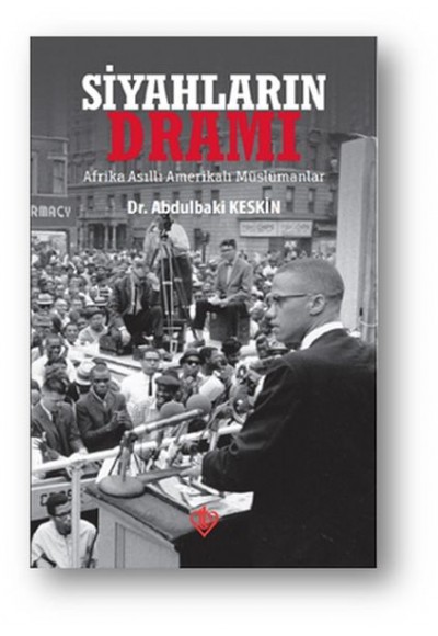 Siyahların Dramı - Afrika Asıllı Amerikalı Müslümanlar