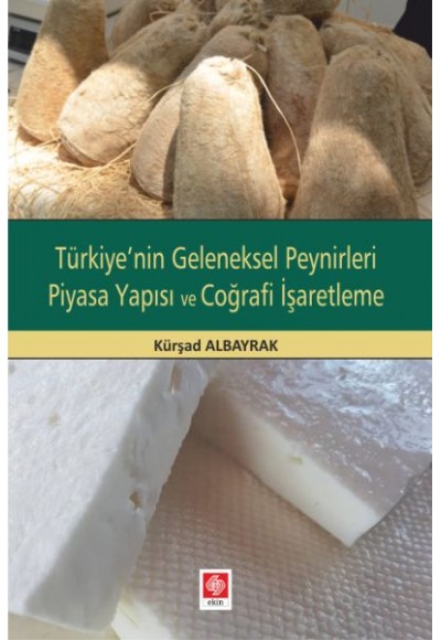 Türkiye'nin Geleneksel Peynirleri Piyasa Yapısı ve Coğrafi İşaretleme