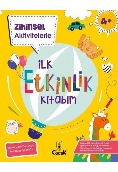 Zihinsel Aktivitelerle - İlk Etkinlik Kitabım 4+ Yaş