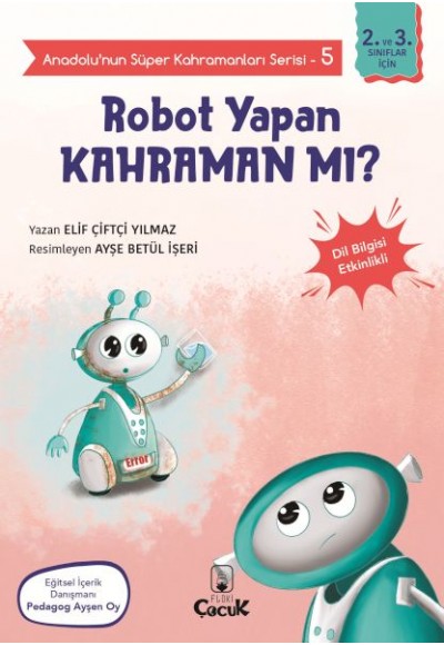 Anadolu'nun Süper Kahramanları Serisi-5-Robot Yapan Kahraman mı?