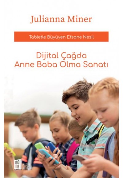 Dijital Çağda Anne Baba Olma Sanatı - Tabletle Büyüyen Efsane Nesil