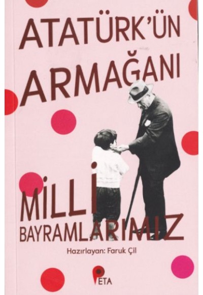 Atatürk’ün Armağanı Milli Bayramlarımız