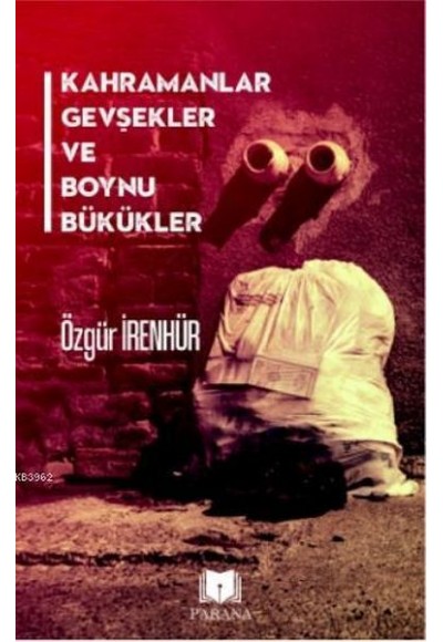 Kahramanlar Gevşekler ve Boynu Bükükler