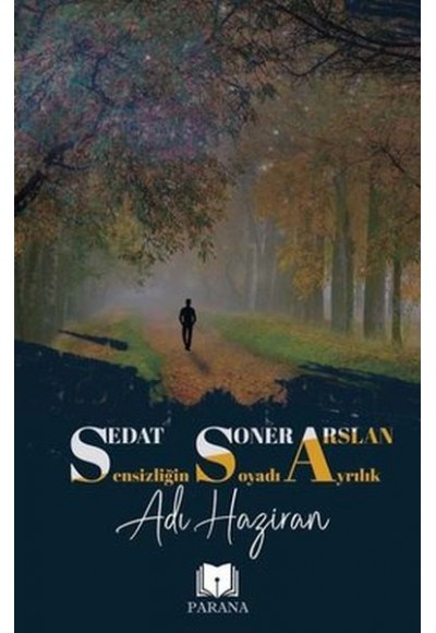 Sensizliğin Soyadı Ayrılık Adı Haziran