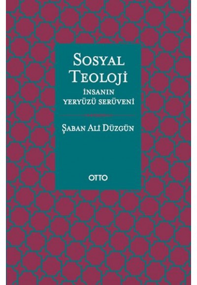 Sosyal Teoloji - İnsanın Yeryüzü Serüveni - Ciltsiz