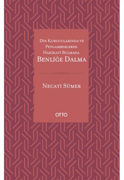 Din Kurucularında ve Peygamberlerde Hakikati Bulmada Benliğe Dalma