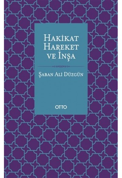 Hakikat, Hareket ve İnşa