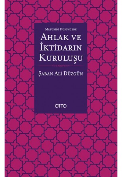 Maturidi Düşüncede Ahlak ve İktidarın Kuruluşu