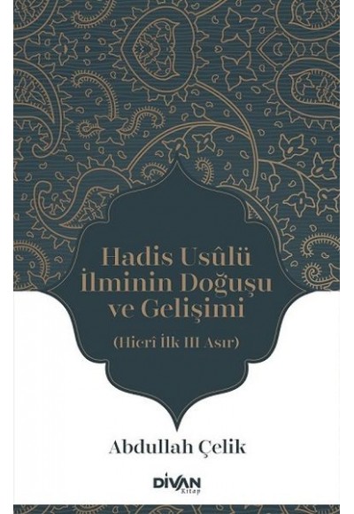 Hadis Usûlü İlminin Doğuşu ve Gelişimi