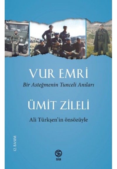 Vur Emri - Bir Asteğmenin Tunceli Anıları