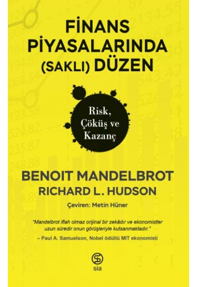 Finans Piyasalarında (Saklı) Düzen Risk, Çöküş ve Kazanç