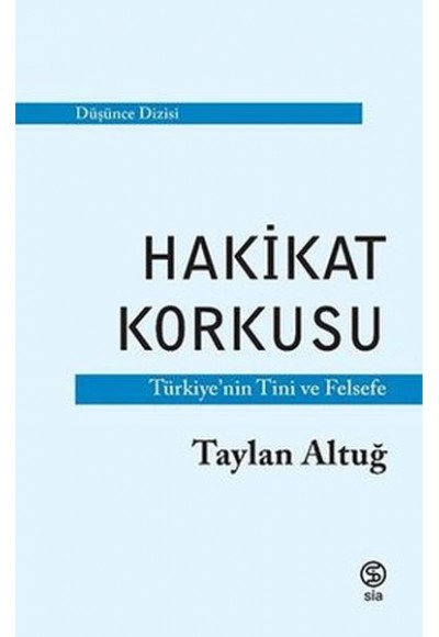 Hakikat Korkusu - Türkiye'nin Tini ve Felsefe