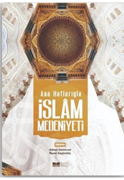 Ana Hatlarıyla İslam Medeniyeti